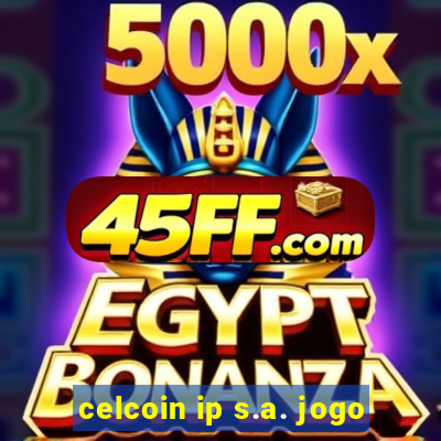 celcoin ip s.a. jogo